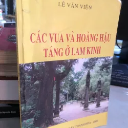 Các vua và hoàng hậu táng ở Lam Kinh - Lê Văn Viện