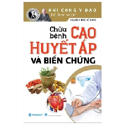 Khí Công Y Đạo - Chữa Bệnh Cao Huyết Áp Và Biến Chứng - Đỗ Đức Ngọc