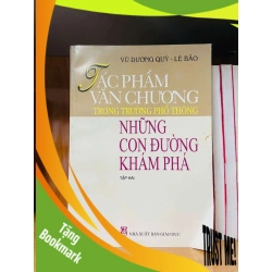 (TẶNG BOOKMARK) Tác phẩm văn chương trong trường phổ thông - Những con đường khám phá - Vũ Dương Quý ; Lê Bảo - GIÁO TRÌNH, CHUYÊN MÔN - Văn võ - RBK3110-171