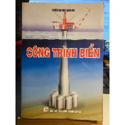 [Phiên Chợ Sách Cũ] Công Trình Biển 2006 - Trần Minh Quang- NXB Giao Thông Vận Tải 0506 467947