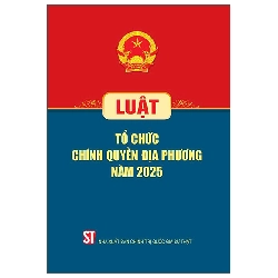 Luật Tổ Chức Chính Quyền Địa Phương Năm 2025 (2025) - Quốc Hội