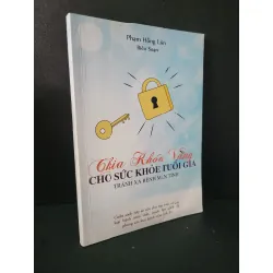 [Sách Cũ SCGR] Chìa khóa vàng cho sức khỏe tuổi già tránh xa bệnh mãn tính mới 80% bẩn bìa, tróc bìa Phạm Hồng Liên HCM2104 SỨC KHỎE - THỂ THAO