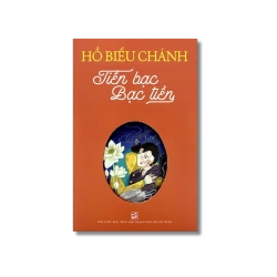 Tiền bạc bạc tiền - Hồ Biểu Chánh