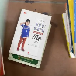 Sách hãy yêu con theo cách này mẹ nhé