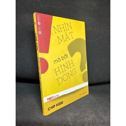 Nhìn Mặt Mà Bắt Hình Dong, Tedbooks, Chip Kidd, Mới 90%, 2017 SBM2407