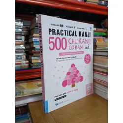 Practical Kanji: 500 chữ Kanji cơ bản - Hiệp hội giảng dạy tiếng Nhật AJALT