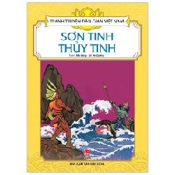 Tranh Truyện Dân Gian Việt Nam - Sơn Tinh Thuỷ Tinh - Mai Long, An Cương (Mới 100%) Truyện thiếu nhi, NXB Kim Đồng - SÁCH ĐẠI HỌC