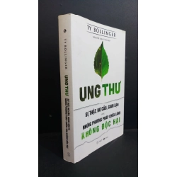 Ung thư sự thật, hư cấu, gian lận, và những phương pháp chữa lành không độc hại mới 90% ố bẩn nhẹ 2019 HCM0612 Ty Bollinger SỨC KHỎE - THỂ THAO