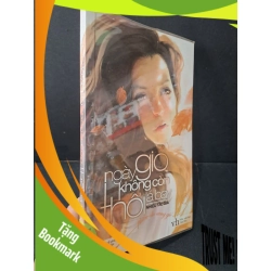 (TẶNG BOOKMARK) Ngày gió không còn thổi lá bay mới 80% bẩn nhẹ, lỗi trang cuối 2012 Nhiều tác giả RBK1604 VĂN HỌC
