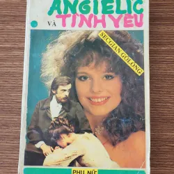 Tiểu thuyết lãng mạn lịch sử kinh điển: TÌNH SỬ ANGÉLIQUE