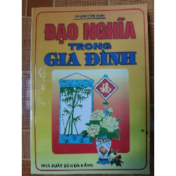 Đạo nghĩa trong gia đình - 2003 - 179 trang - LỊCH SỬ - CHÍNH TRỊ - TRIẾT HỌC - SLSCTTSTLVSLSCTANTQ3112-148