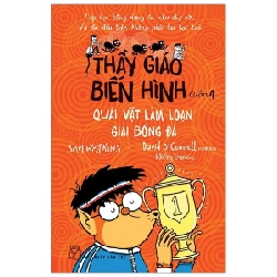 Thầy Giáo Biến Hình 04 - Quái Vật Làm Loạn Giải Bóng Đá - Samwatkins David O Connell (Mới 100%) Truyện thiếu nhi, NXB Trẻ - SÁCH ĐẠI HỌC 488144