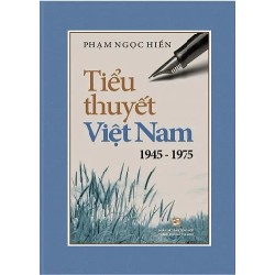 Tiểu Thuyết Việt Nam 1945 -1975 - Phạm Ngọc Hiền 186241