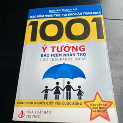 1001 Ý Tưởng Bảo Hiểm Nhân Thọ - Nguyễn Thanh An