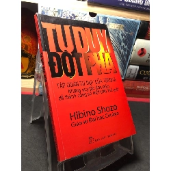 Tư duy đột phá Tập quán tư duy của Toyota những nguyên tắc đơn giản để thành công số một trên thế giới 2009 mới 90% ố nhẹ Hibino Shozo HPB2709 KỸ NĂNG