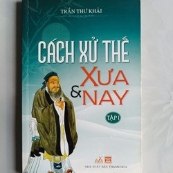 Cách xử thế xưa và nay - Trần Thư Khải (mới 95%)