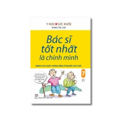 Bác sĩ tốt nhất là chính mình 07: Nâng cao chất lượng sống ở người cao tuổi