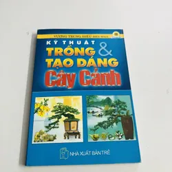 KỸ THUẬT TRỒNG & TẠO DÁNG CÂY CẢNH