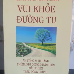 Vui Khỏe Đường Tu - Ngô Ánh Tuyết & Chân Phương mới 90%