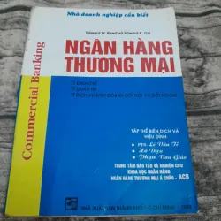 NGÂN HÀNG THƯƠNG MẠI- Tg. GS. Tiến sỹ Edward W.Reed & K.Gill. BD P Tiến sỹ Lê V. Tề