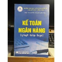Kế Toán Ngân Hàng ( lý thuyết- bài tập- bài giải) STB806