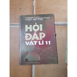 Hỏi Đáp Vật Lí 11 - Nguyễn Văn Thuận, Nguyễn Tiền Bình, Phùng Thanh Huyền, Đỗ Thị Bích Liên, Vũ Thị Thanh Mai, Phạm Thị Ngọc Thắng 2007 (Tham khảo - luyện thi) VAVO1304-AK3T4