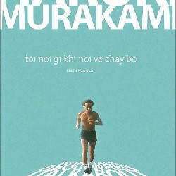 Tôi nói gì khi nói về chạy bộ - Haruki Murakami như mới, sách chính hãng, như mới 49407