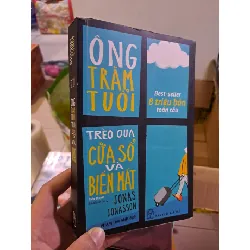 [Sách Cũ SCGR] Ông trăm tuổi trèo qua cửa sổ và biến mất mới 80% 2017 HCM0308 Văn học nước ngoài