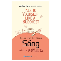 Sống Như Một Phật Tử - Cynthia Kane (Mới 100%) Phật giáo, Văn Lang Books - SÁCH ĐẠI HỌC
