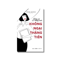 Phụ nữ thông minh: Không ngại thăng tiến - Yukari Akiyama VANVOSACH