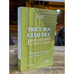 TRIẾT HỌC GIÁO DỤC - NEL NODDINGS ( NGUYỄN SỸ NGUYÊN DỊCH )