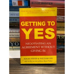 GETTING TO YES: NEGOTIATING AN AGREEMENT WITHOUT GIVING IN -  Roger Fisher and William Ury