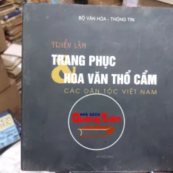 Sách: Triển lãm trang phục và hoa văn thổ cẩm của các DT Việt Nam (A3)