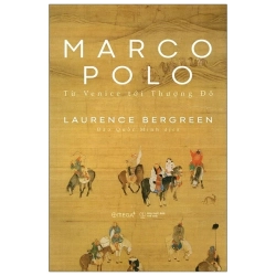 Marco Polo - Từ Venice Tới Thượng Đô (2025) - Laurence Bergreen