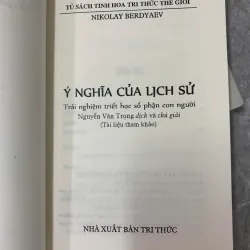 Ý NGHĨA CỦA LỊCH SỬ : TRẢI NGHIỆM TRIẾT HỌC SỐ PHẬN CON NGƯỜI - NIKOLAY BERDYAEV 594062