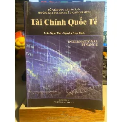 [Phiên Chợ Sách Cũ] Tài Chính Quốc Tế - Trần Ngọc Thơ,Nguyễn Ngọc Định- ĐHKT Tp HCM 0506 467973