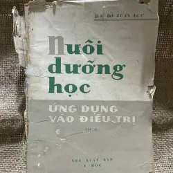 Nuôi dưỡng học và ứng dụng điều trị - bs Đỗ Xuân Dục -340 trang 