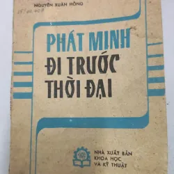 Phát Minh Đi Trước Thời Đại 👤 Tác giả: Nguyễn Xuân Hồng