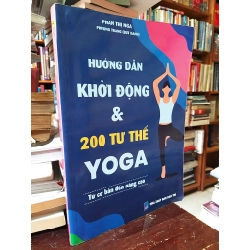 Hướng dẫn khởi động & 200 tư thế yoga - Phan Thị Nga