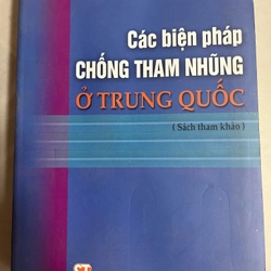 [luật - chính trị ]Các biện pháp phòng chống tham nhũng ở Trung Quốc