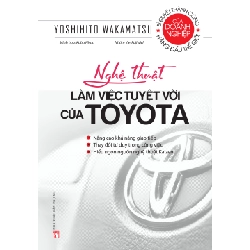 Bộ sách Toyota - Nghệ thuật làm việc tuyệt vời của Toyota (TB-2020) - Yoshihito Wakamatsu