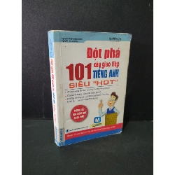 [Phiên Chợ Sách Cũ] Đột phá 101 câu giao tiếp tiếng anh siêu "hot" (sách màu) 2016 - Nguyễn Thu Huyền - Nguyễn Thị Lan Anh 0506