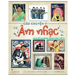 Câu Chuyện Âm Nhạc - Lịch Sử Âm Nhạc Dành Cho Trẻ Em (2025) (Bìa Cứng) - Mick Manning, Brita Granström