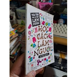 (TẶNG BOOKMARK) Học cách làm người - Nam Chiều - Văn Hiểu - 2017 mới 90% - KỸ NĂNG - RBK0111