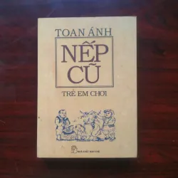 [Sách Văn Hóa] Nếp Cũ - Trẻ Em Chơi (Toan Ánh) Những Trò Chơi Dân Gian Việt Nam
