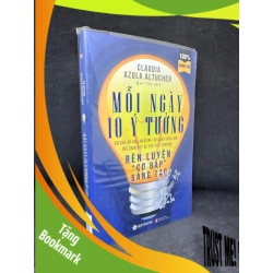 (TẶNG BOOKMARK) Mỗi Ngày 10 Ý Tưởng - Rèn Luyện Cơ Bắp Sáng Tạo - Claudia Azula Altucher 2804, 2017 RBK
