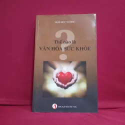 Thế nào là văn hóa sức khỏe 📚 1010945