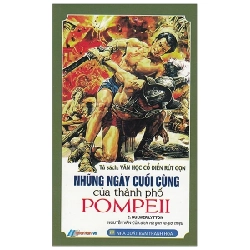 Tủ Sách Văn Học Cổ Điển Rút Gọn - Những Ngày Cuối Cùng Của Thành Phố Pompeii - E Bulwer Lytton