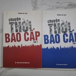 Chuyện thời bao cấp (2 tập) - Nhiều tác giả - Lịch sử xã hội 1024758