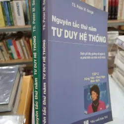 NGUYÊN TẮC THỨ NĂM TƯ DUY HỆ THỐNG - PETER M. SENGE (Dũng Tiến - Thúy Nga biên dịch) 972781